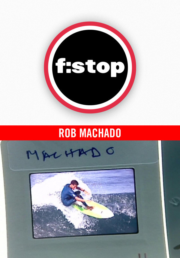 F-STOP - John Schnack - Rob Machado