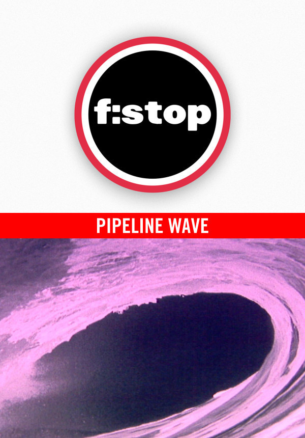 F-STOP - Aaron Chang - Pipeline Wave