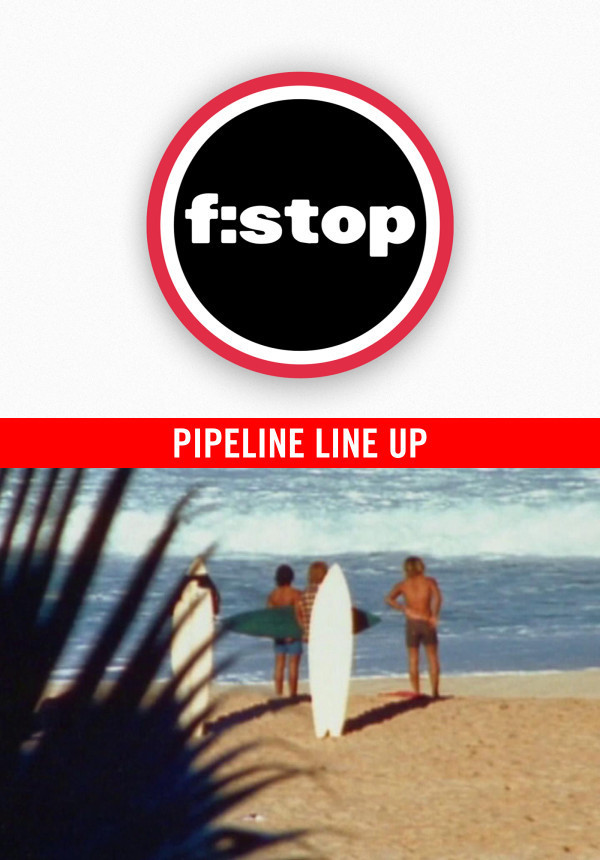 F-STOP - Jeff Divine - Pipeline Line Up