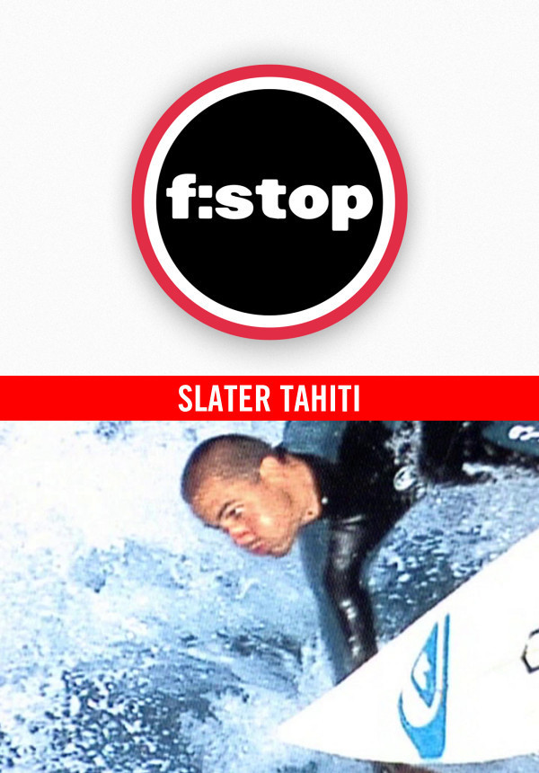 F-STOP - Tom Messick - Slater Tahiti