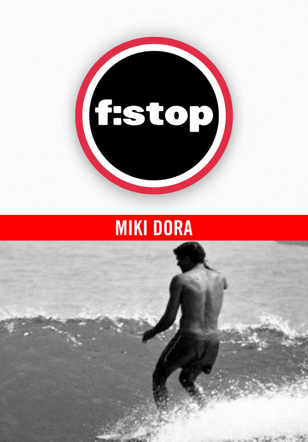F-STOP - Leroy Grannis - Miki Dora