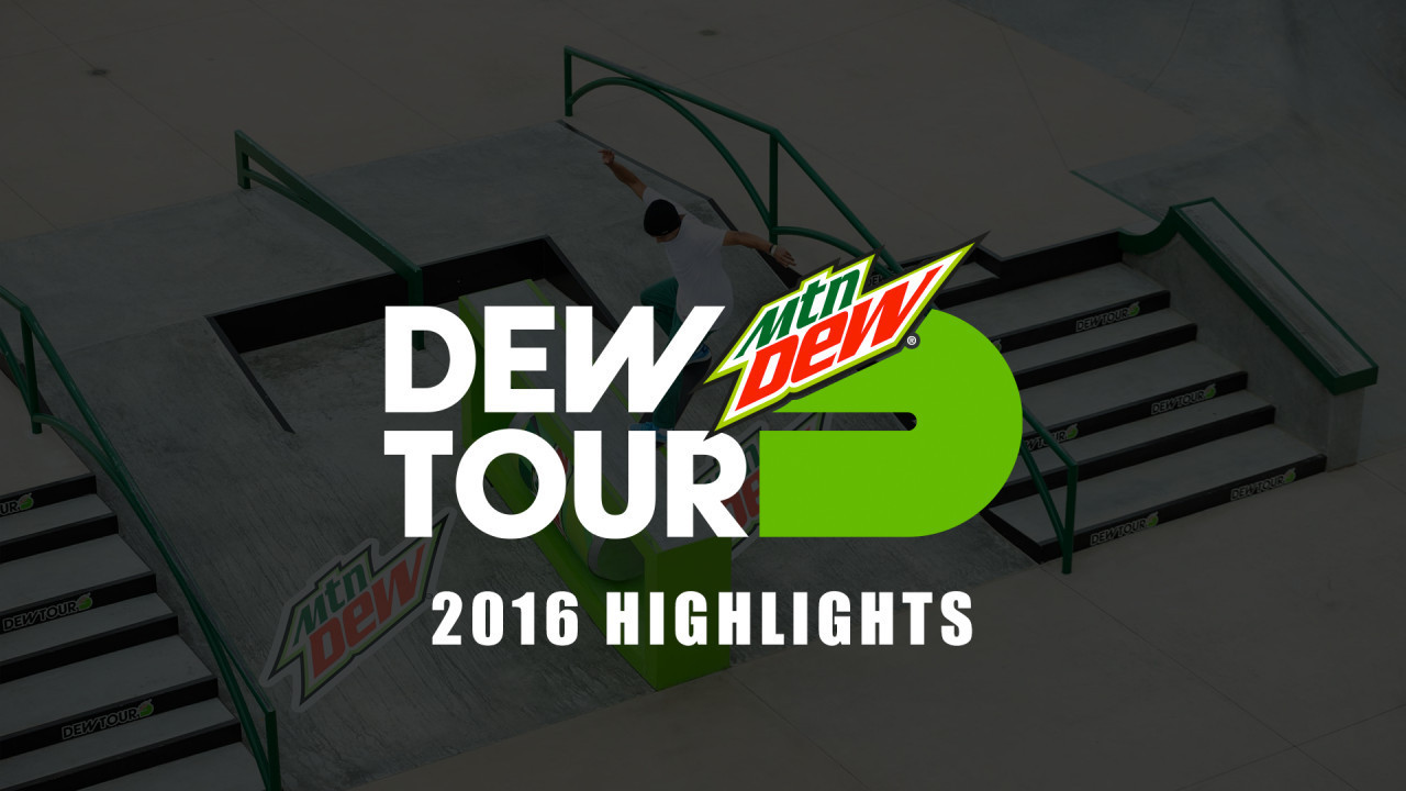 Dew Tour 2016 Highlights