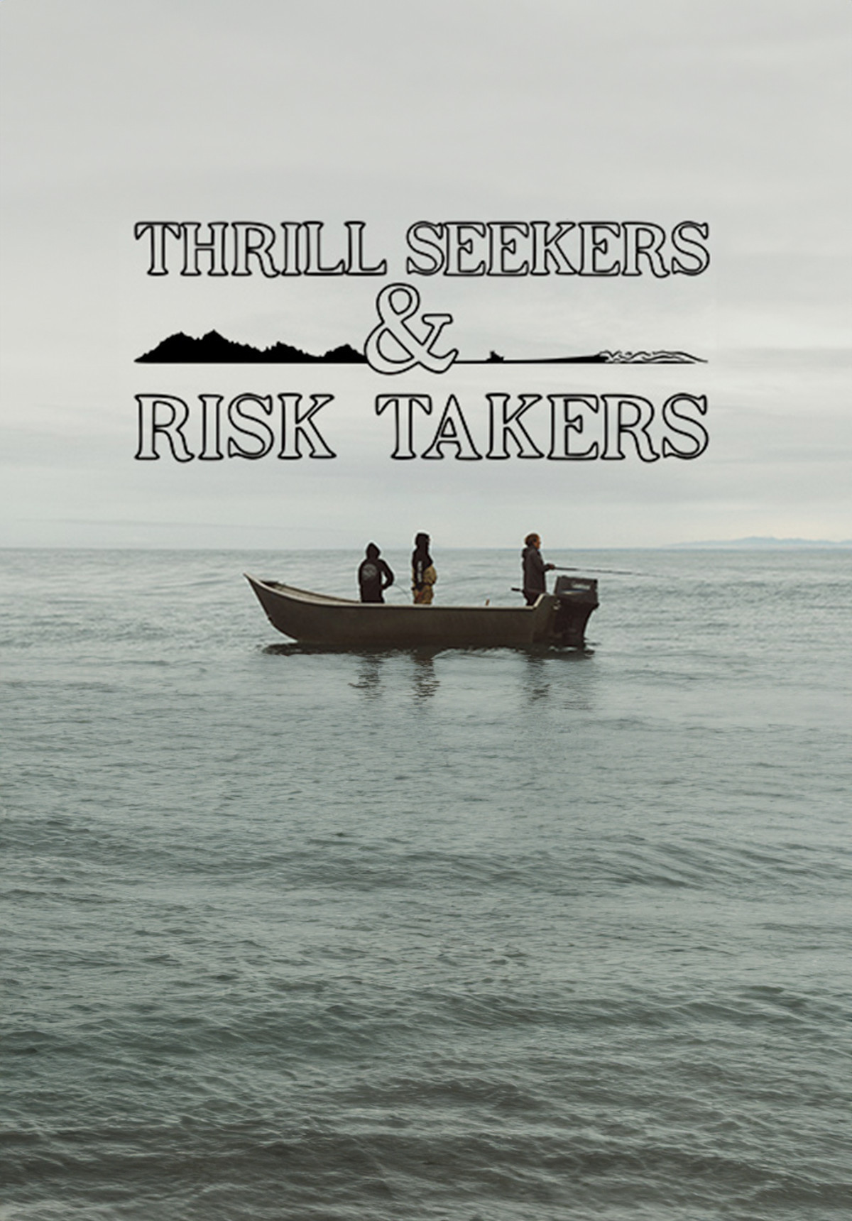 Thrill Seekers & Risk Takers