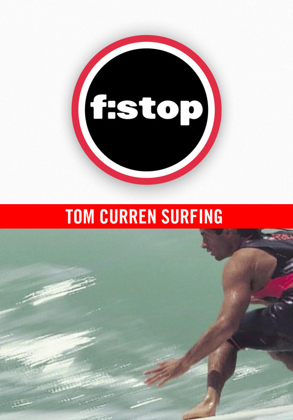 F-STOP - Art Brewer - Tom Curren Surfing 