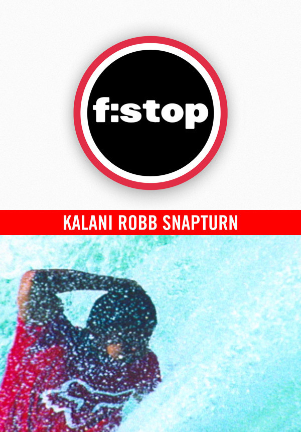 F-STOP - Aaron Chang - Kalani Robb Snapturn