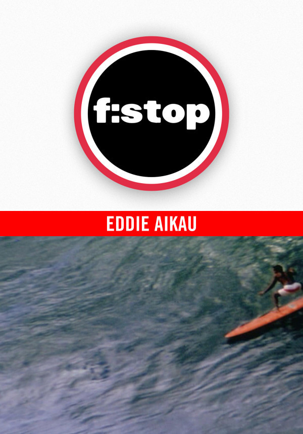 F-STOP - Leroy Grannis - Eddie Aikau
