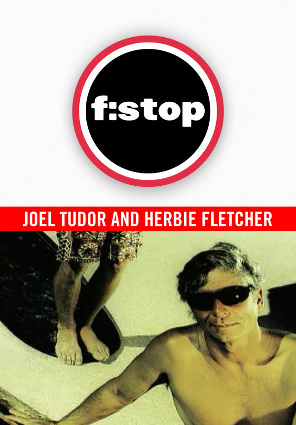 F-STOP - Art Brewer -  Joel Tudor and Herbie Fletcher