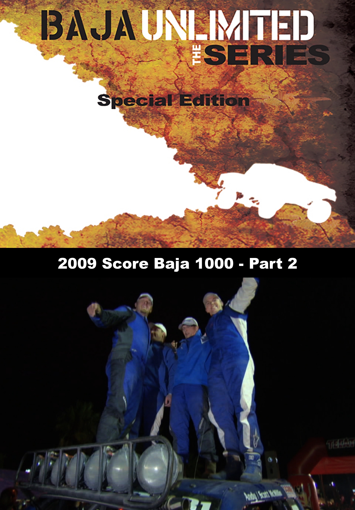 Baja Unlimited the Series - 2009 Score Baja 1000 - Part 2