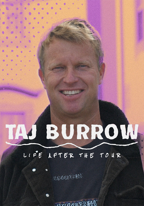 Taj Burrow: Life After The Tour