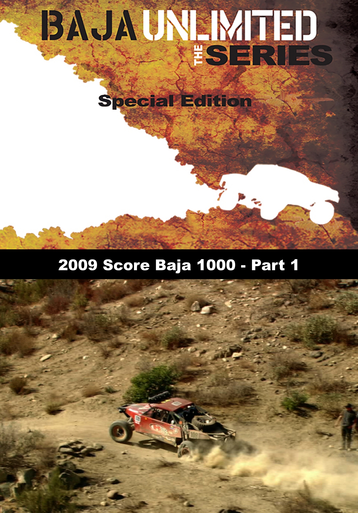 Baja Unlimited the Series - 2009 Score Baja 1000 - Part 1