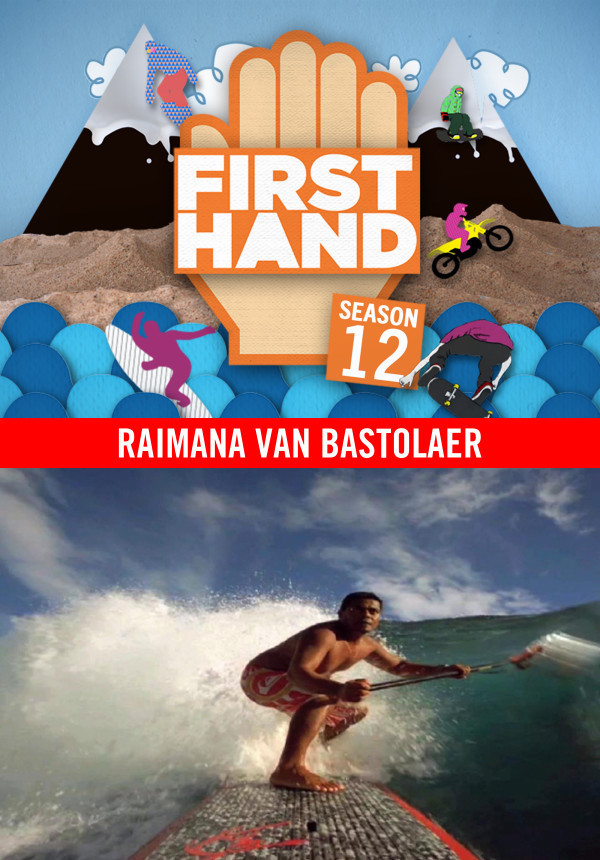 Firsthand - Season 12 - Raimana Van Bastolaer
