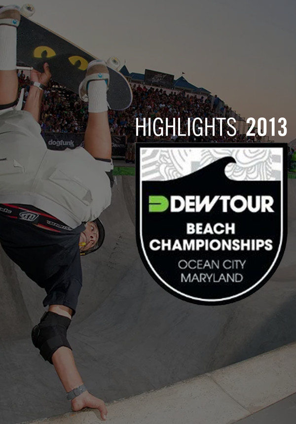Dew Tour 2013 Highlights