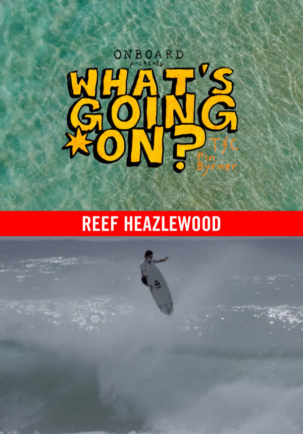 What's Going On - Season 1 - Reef Heazlewood